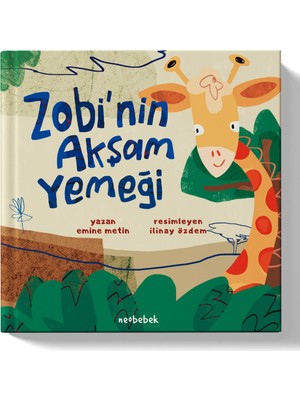 Neobebek Zobi'nin Akşam Yemeği Hikaye Kitabı Emine Metin 3 - 5 Yaş Ciltli Masal & Öykü
