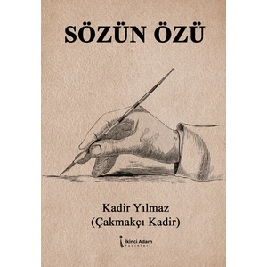 Sözün Özü - Kadir Yılmaz