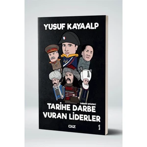 Tarihe Darbe Vuran Liderler - Yusuf Kayaalp