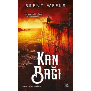 Kan Bağı Işıkyaratan Serisi 4 - Brent Weeks