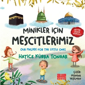 Minikler Için Mescitlerimiz - Hatice Kübra Tongar Betül Güler Daştan