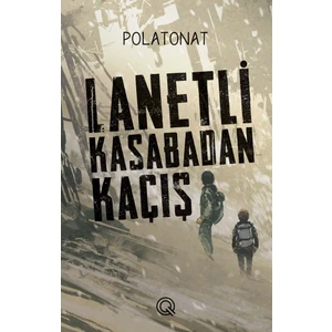 Lanetli Kasabadan Kaçış - Polat Onat