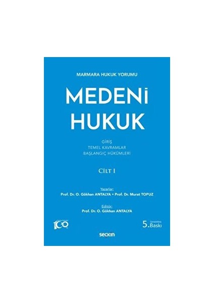 Marmara Hukuk Yorumu Medeni Hukuk Cilt: 1 - Murat Topuz