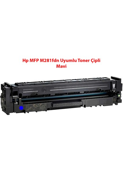 Hp Mfp M281FDN Uyumlu Toner Çipli Mavi (2500 Sayfa) 2 Yıl Garanti