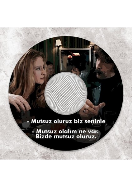 Işıklı Behzat Ç. Mutsuz Oluruz Biz Seninle Bardak Altlığı