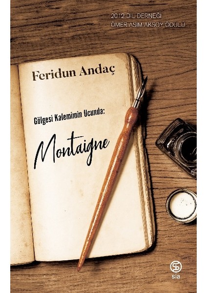 Gölgesi Kalemimin Ucunda: Montaigne - Feridun Andaç