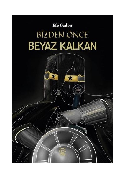 Bizden Önce Beyaz Kalkan - Efe Özden