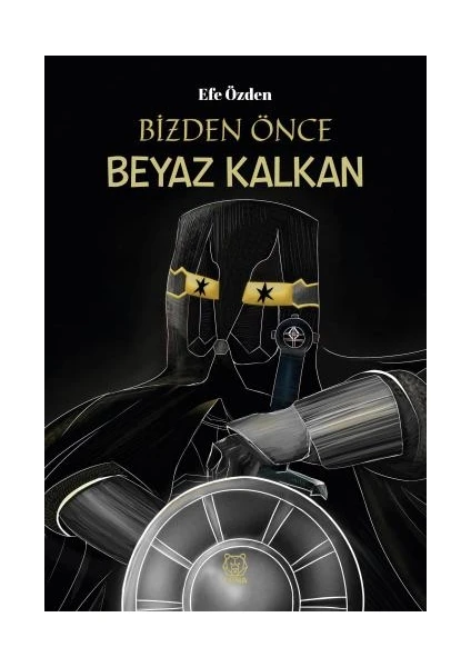 Bizden Önce Beyaz Kalkan - Efe Özden