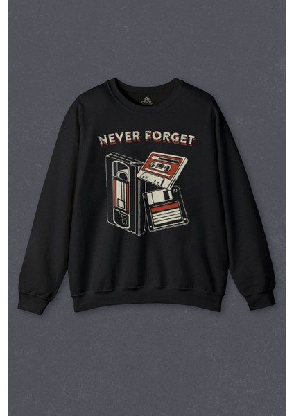 Sweatshirt Never Forget Kaset Disket Vhs 90S 80S Doksanlar Seksenler Baskılı Sweat