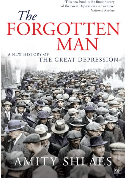 The Forgotten Man: A New History Of The Great Depression - Amity Shlaes