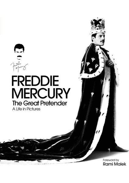 Freddie Mercury - The Great Pretender, A Life In Pictures: Authorised By The Freddie Mercury Estate - Sean O'hagan