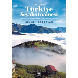 100. Yılında Türkiye Seyahatnamesi - Seymen Bozaslan