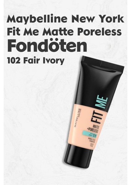 Maybelline Fit Me Matte Poreless Fondöten 102 Fair Ivory