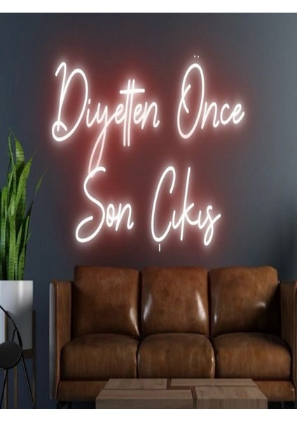 Diyetten Önce Son Çıkış Yazılı Neon Tabela