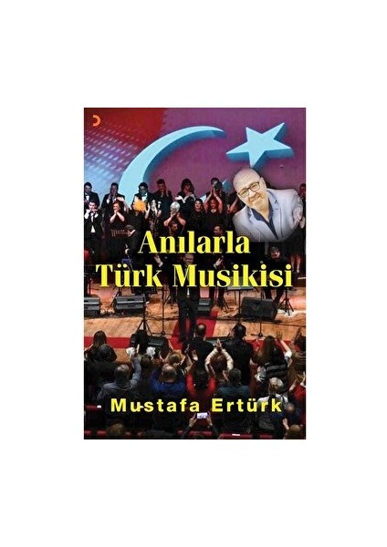 Anılarla Türk Musikisi - Mustafa Ertürk