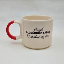 Mor Mürekkep Güzel Olduğunuz Kadar Küstahsınız Da! Baskılı Kırmızı Kulplu P Kupa