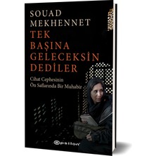 Tek Başına Geleceksin Dediler Cihat Cephesinin Ön Saflarında Bir Muhabir - Souad Mekhennet