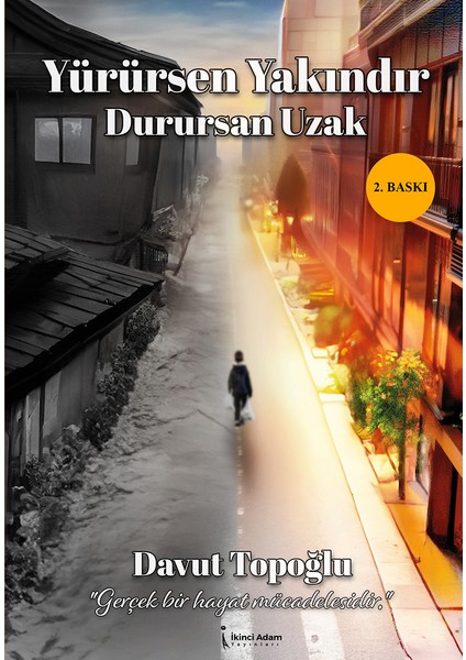 Yürürsen Yakındır Durursan Uzak - Davut Topoğlu