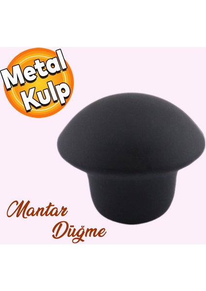 Mantar Düğme Metal (MAT SİYAH) Yuvarlak Mobilya Mutfak Çekmece Dolap Kulpu Kulbu Kulpları
