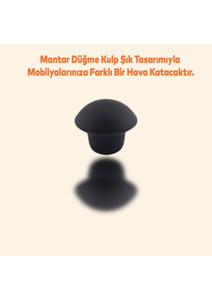 Mantar Düğme Metal (MAT SİYAH) Yuvarlak Mobilya Mutfak Çekmece Dolap Kulpu Kulbu Kulpları modelleri