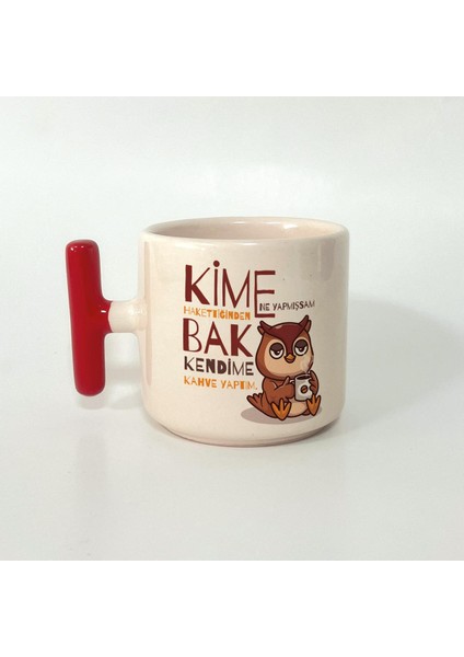 Kime Ne Yaptıysam Hakkettiğinden Baskılı Kırmızı Kulplu T Kupa