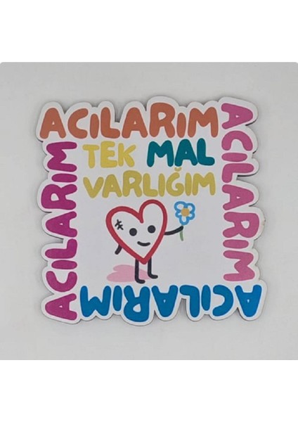 Tek Mal Varlığım Acılarım Baskılı Ahşap Bardak Altlığı