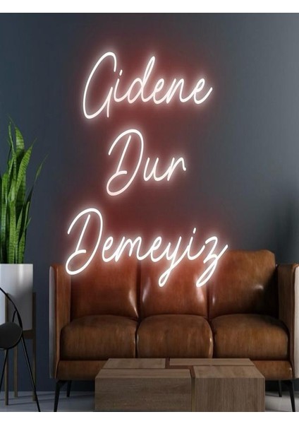 Gidene Dur Demeyiz Yazılı Neon Tabela