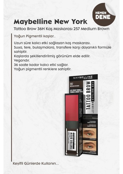 Maybelline New York Maybelline Tattoo Brow 36H Kaş Maskarası 257 Medium Brown