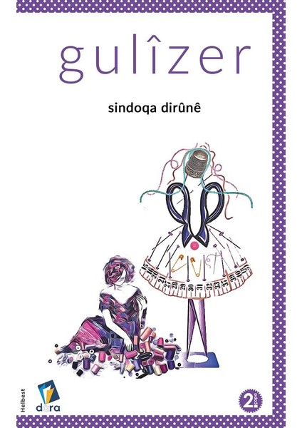 Sindoqa Dirüne - Şevname - Keziyen Jinebi - Büka Barane - Gulizer