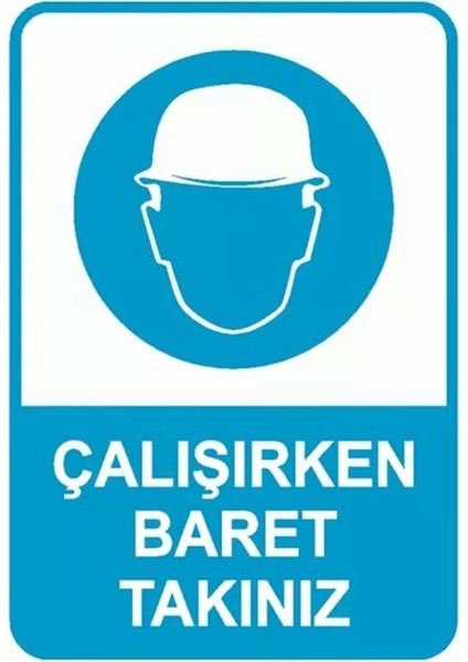 Çalışırken Baret Takınız Iş Güvenliği Uyarı Levhası 35X50 cm