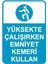 Yüksekte Çalışırken Emniyet Kemeri Kullan Iş Güvenliği Uyarı Levhası 35X50 cm 1