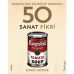 Gerçekten Bilmeniz Gereken 50 Sanat Fikri (Ciltli) - Susie Hodge