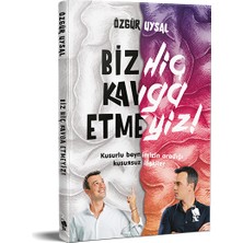 Biz Hiç Kavga Etmeyiz! - Özgür Uysal