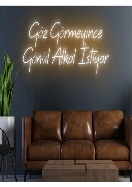 Göz Görmeyince Gönül Alkol Istiyor Yazılı Neon Tabela
