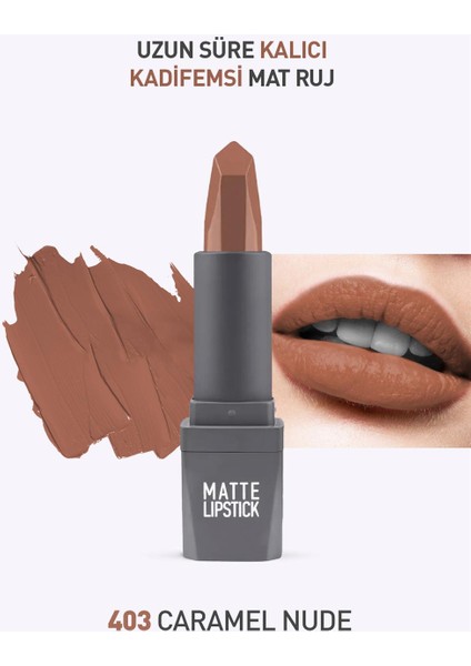 403 Caramel Nude Mat Ruj - Kuruma Yapmayan Pürüzsüz Dokunuş ve Kadife Etki - Matte Lipstick