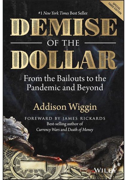 Demise Of The Dollar: From The Bailouts To The Pandemic And Beyond - Addison Wiggin