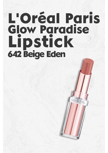 Loreal Paris Glow Paradise Lipstick 642 Beige Eden