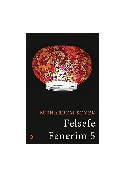 Felsefe Fenerim 5 - Muharrem Soyek