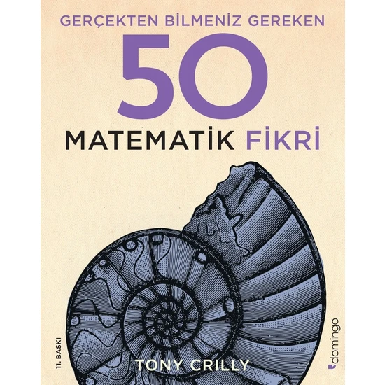 Gerçekten Bilmeniz Gereken 50 Matematik Fikri (Ciltli) - Tony Crilly