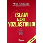 İslam Nasıl Yozlaştırıldı - Yaşar Nuri Öztürk