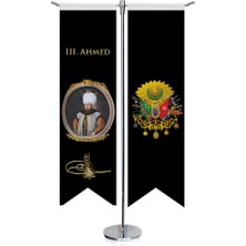 Asilmeydan Osmanlı Padişahları Iıı. Ahmed ve Osmanlı Arması Kırlangıç Saten T Direk Masa Bayrağı 2'li