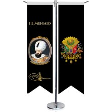 Asilmeydan Osmanlı Padişahları Iıı. Mehmed ve Osmanlı Arması Kırlangıç Saten T Direk Masa Bayrağı 2'li
