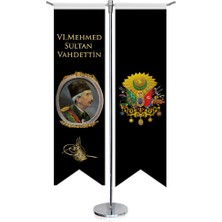Asilmeydan Osmanlı Padişahları Vı. Mehmed Sultan Vahdettin ve Osmanlı Arması Saten T Direk Masa Bayrağı 2'li