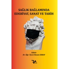 Sağlık Bağlamında Edebiyat, Sanat ve Tarih - Hasan Erbay