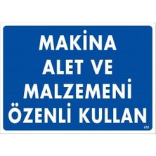 Ennalbur Makine Alet ve Malzemeni Özenli Kullan Uyarı Levhası 25X35 KOD:232