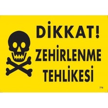 Ennalbur Dikkat Zehirlenme Tehlikesi Uyarı Levhası 25X35 KOD:770