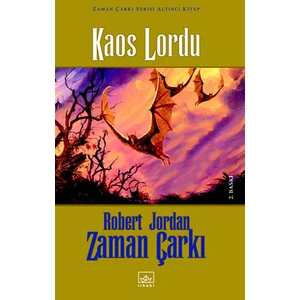 Kaos Lordu: Zaman Çarkı Serisi 6.Cilt 2.Kitap - Robert Jordan
