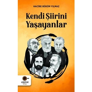 Kendi Şiirini Yaşayanlar - Hacire Büküm Yılmaz
