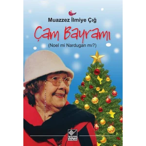 Çam Bayramı - Muazzez Ilmiye Çığ