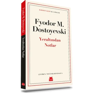 Yeraltından Notlar - Fyodor M. Dostoyevski